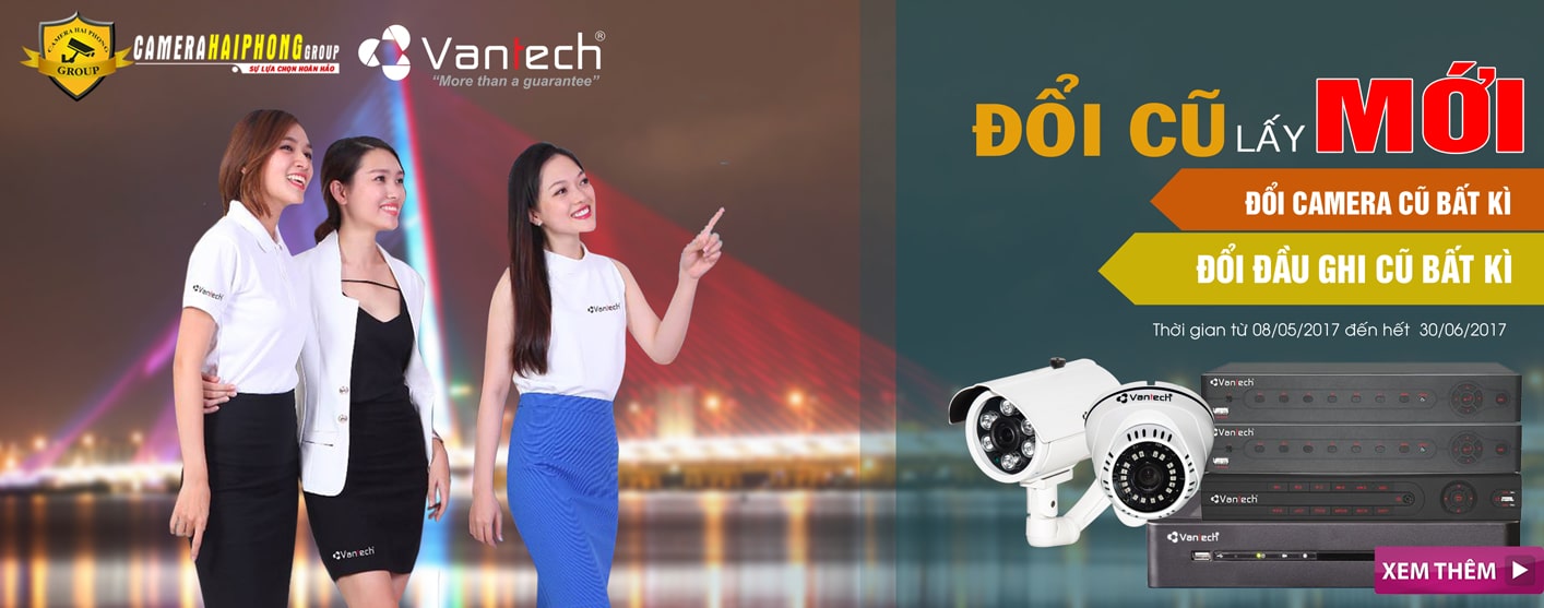 VANTECH - CHƯƠNG TRÌNH ĐỔI CŨ LẤY MỚI 